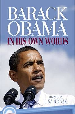 Barack Obama: In His Own Words - Rogak, Lisa (Editor)