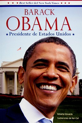 Barack Obama: Presidente de Estados Unidos - Edwards, Roberta, and Call, Ken (Illustrator)