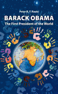 Barack Obama - The First President of the World