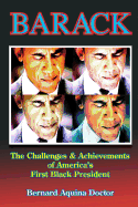 Barack: The Challenges & Achievements of America's First Black President