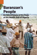 Baranzan's People: An Ethnohistory of the Bajju of the Middle Belt of Nigeria