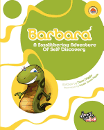 Barbara: A Sssslithering Adventure of Self Discovery