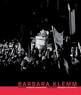 Barbara Klemm: Light and Dark: Photographs from Germany