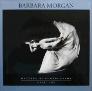 Barbara Morgan: Masters of Photography Series