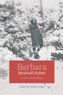 Barbara Newhall Follett: A Life in Letters