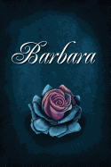 Barbara: Personalized Name Journal, Lined Notebook with Beautiful Rose Illustration on Blue Cover