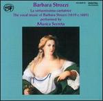 Barbara Strozzi: Virtuosissima Cantatrice
