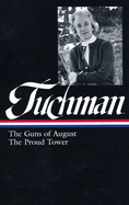 Barbara W. Tuchman: The Guns of August, the Proud Tower (Loa #222)