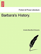 Barbara's History. Vol. I - Edwards, Amelia Blandford