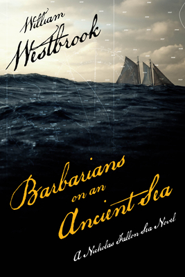 Barbarians on an Ancient Sea - Westbrook, William