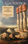 Barbarism and Religion, Volume 4: Barbarians, Savages and Empires
