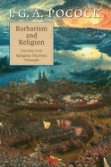 Barbarism and Religion: Volume 5, Religion: The First Triumph - Pocock, J G a