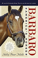 Barbaro: America's Horse - Mickle, Shelley Fraser