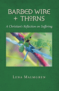 Barbed Wire and Thorns: A Christian_s Reflection on Suffering