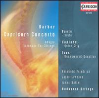 Barber: Capricorn Concerto; Adagio; Serenade for Strings - Janos Balint (flute); Lajos Lencses (horn); Lajos Lencses (oboe); Reinhold Friedrich (trumpet); Budapest Strings