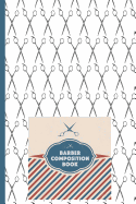 Barber Composition Book: Barber Composition Notebook