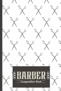 Barber Composition Book: Barber Composition Notebook