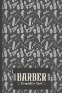 Barber Composition Book: Barber Composition Notebook