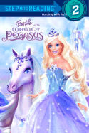 Barbie and the Magic of Pegasus - Redbank, Tennant (Adapted by), and Ruby, Cliff, and Lesser, Elana