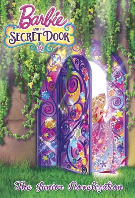 Barbie and the Secret Door: The Junior Novelization - McGuire Woods, Molly