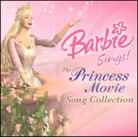 Barbie Sings!: The Princess Movie Song Collection - Barbie