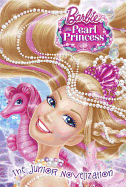 Barbie: The Pearl Princess: The Junior Novelization
