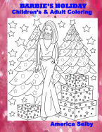 Barbie's Holiday Children's and Adult Coloring Book: Barbie's Holiday Children's and Adult Coloring Book