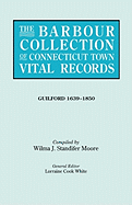 Barbour Collection of Connecticut Town Vital Records. Volume 16: Guilford 1639-1850