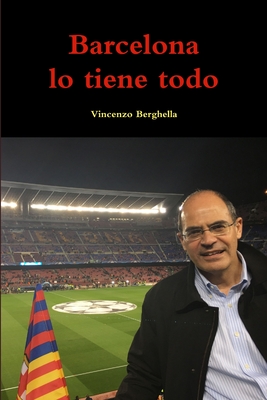 Barcelona lo tiene todo - Berghella, Vincenzo, MD