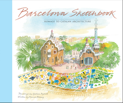 Barcelona Sketchbook: Homage to Catalan Architecture - Binney, Marcus