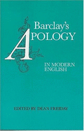 Barclay's Apology in Modern English - Barclay, Robert, and Freiday, Dean (Editor)