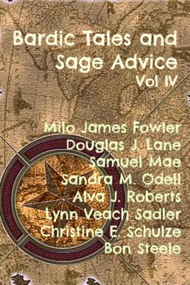 Bardic Tales and Sage Advice [Volume 4] - Dawson, Julie Ann (Editor), and Ganzak, Cassandra (Editor), and Lane, Douglas J (Contributions by)