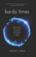 bardo times: hyperreality, high-velocity, simulation, automation, mutation, a hoax?