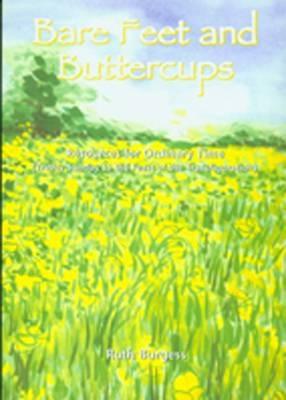 Bare Feet and Buttercups: Resources for Ordinary Time - Burgess, Ruth