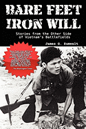 Bare Feet, Iron Will: Stories from the Other Side of Vietnam's Battlefields