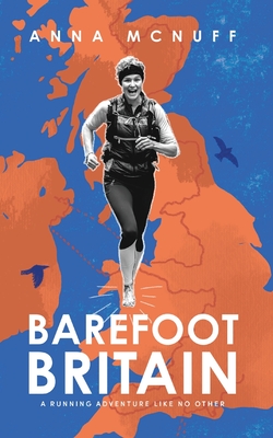 Barefoot Britain: A running adventure like no other - McNuff, Anna