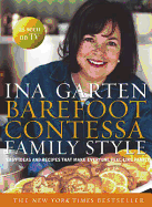 Barefoot Contessa Family Style: Easy Ideas and Recipes That Make Everyone Feel Like Family - Garten, Ina