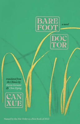 Barefoot Doctor - Can Xue, and Gernant, Karen (Translated by), and Chen, Zeping (Translated by)