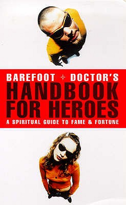 Barefoot Doctor's Handbook for Heroes: Spiritual Guide to Fame and Fortune - Russell, Stephen
