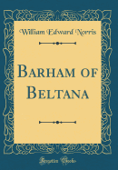 Barham of Beltana (Classic Reprint)