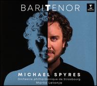 BariTenor - Fabien Gaschy (baritone); Mario Montalbano (tenor); Michael Spyres (tenor); Nicolas Kuhn (tenor); Sang Bae Choi (tenor);...