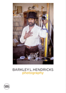 Barkley L. Hendricks: Photography