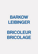 Barkow Leibinger - Bricoleur Bricolage