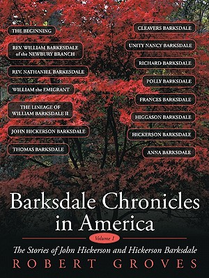 Barksdale Chronicles in America, Vol I: The Stories of John Hickerson and Hickerson Barksdale - Groves, Robert