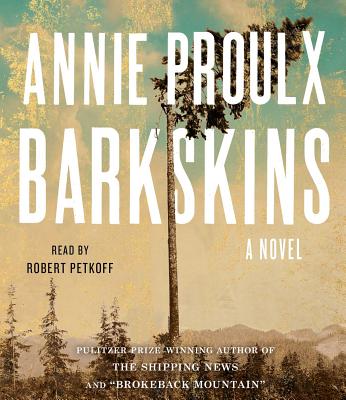 Barkskins - Proulx, Annie, and Petkoff, Robert (Read by)
