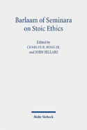Barlaam of Seminara on Stoic Ethics: Text, Translation, and Interpretative Essays