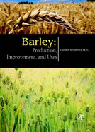 Barley: Production, Improvement, and Uses