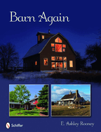 Barn Again: Restored and New Barns for the 21st Century