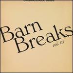 Barn Breaks, Vol. 3
