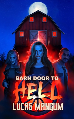 Barn Door to Hell - Mangum, Lucas